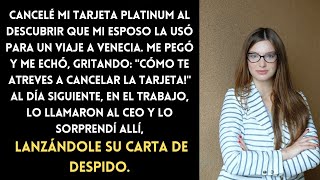 Mi esposo me echó después de que cancelé la tarjeta de crédito que usó para un viaje a Venecia [upl. by Estey]