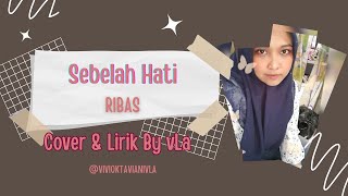 SEBELAH HATI  RIBAS COVER LIRIK BY VIVI VLA ribas sebelahhati [upl. by Charis]