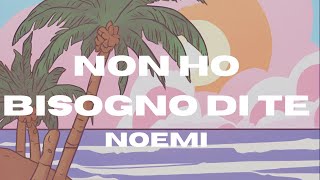 Noemi  Non ho bisogno di te TestoLyrics [upl. by Placia]