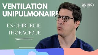 LA VENTILATION UNIPULMONAIRE EN CHIRURGIE THQRACIQUE [upl. by Anayra192]