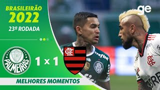 PALMEIRAS 1 X 1 FLAMENGO  MELHORES MOMENTOS  23ª RODADA BRASILEIRÃO 2022  geglobo [upl. by Azyl]