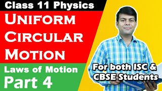 Uniform Circular Motion  Laws of Motion  Part 4  Class 11 Physics [upl. by Genvieve]