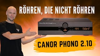 Canor Phono 210 – rauscharmer RöhrenPhonovorverstärker zum fairen Preis [upl. by Basso]