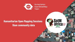 Humanitarian Open Mapping Sessions  Slum community data  State of the Map Africa 2023 [upl. by Icam]