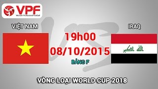 Việt Nam vs Iraq  Vòng loại World Cup 2018  FULL [upl. by Cart84]