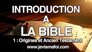 Introduction à la Bible  1ère partie  Origines et Ancien Testament [upl. by Yorgerg]