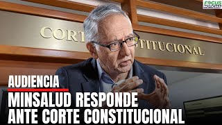 En Vivo Minsalud GUILLERMO ALFONSO JARAMILLO Responde CORTE CONSTITUCIONAL Situaciòn SALUD Focus [upl. by Akiemahs]