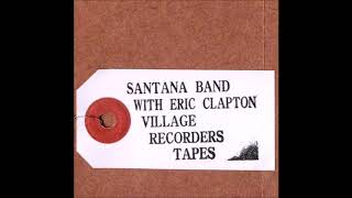 Eric Clapton with Santana  Village Recorders Tapes 1970  Bootleg Album [upl. by Jeffcott]