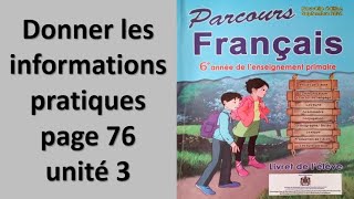 donner les informations pratiques page 76 unité 3 parcours français 6AP [upl. by Sivrep]