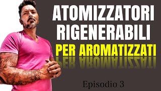 EP3  Top 3 Atomizzatori Rigenerabili per Tabacchi Aromatizzati [upl. by Abba440]