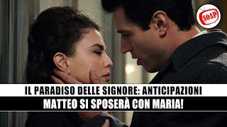 Il Paradiso delle Signore Matteo si sposerà con Maria [upl. by Zevahc]