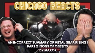 An Incorrect Summary of Metal Gear Rising Part 2 Sons of Obesity by Max0r  Actors React [upl. by Nav]