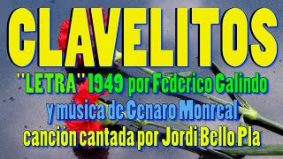 CLAVELITOS – 1949 – con LETRA cantada por Jordi Bello Pla  compuesta por G Monreal y F Galindo [upl. by Caneghem]