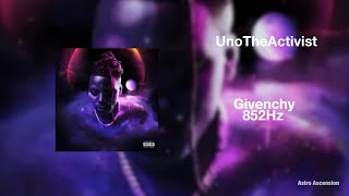 UnoTheActivist  Givenchy 852Hz Harmony with Universe amp Self [upl. by Aitropal]