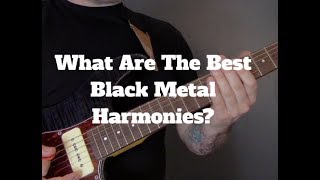 What Are The Best Black Metal Harmonies  How To Create Harmonies In Black Metal [upl. by Anahpos]