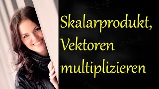 Skalarprodukt von Vektoren berechnen Vektoren multiplizieren [upl. by Kcin]