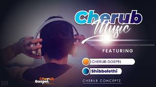 Shibbolethi by Cherub Gospel  Official Audio  2023 [upl. by Rattan402]