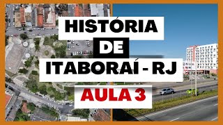 HISTÓRIA DE ITABORAÍ  RJ  AULA 3  CONCURSO ITABORAÍ RJ 2024 [upl. by Agate593]