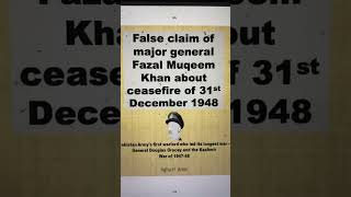 False Claims of major general Fazal Museum Khan about ceasefire of 31 December 1948 [upl. by Eiramannod]