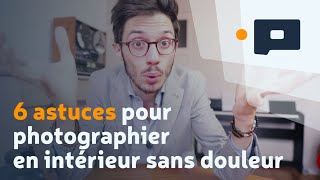 📷 6 astuces pour photographier en intérieur sans douleur [upl. by Ecart311]