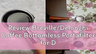 Review BrevilleDelonghi Coffee Bottomless Portafilter for Delonghi EC680EC685 Filter 5154MM Repl [upl. by Jeniffer]