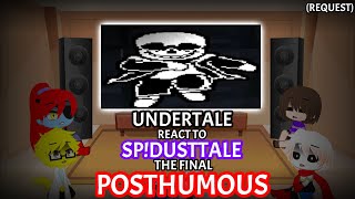 Undertale React to SpDusttale The Final Posthumous Request [upl. by Ralf759]