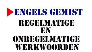 Regelmatige en onregelmatige werkwoorden [upl. by Corrie]