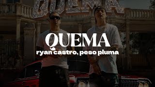 Ryan Castro Peso Pluma  QUEMA  Letra [upl. by Seroka478]