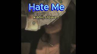 Kanii  hate me slowed amp reverb [upl. by Jackquelin]