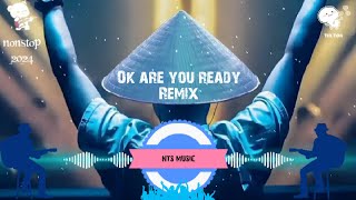 Nonstop Ok are you ready Remix  Thailand tiktok music l Listening is addictiven l Nts music [upl. by Scuram]