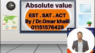 📖ABSOLUTE VALUE  EST  SAT amp ACT  By  DrOmar khalil 01151576428 [upl. by Dranreb849]