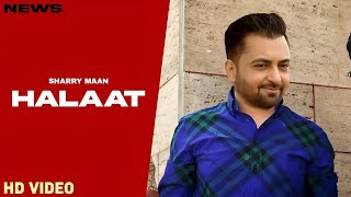 Halaat Song  Sharry Maan  Punjabi  New Song  Sharry Maan New Song 2024 [upl. by Block]