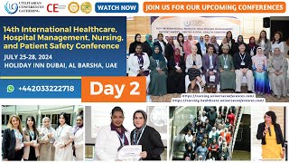 DAY 2 14th International Healthcare Hospital Management Nursing and Patient Safety Conference [upl. by Nnylear]