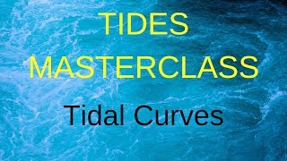 Tides Masterclass  Tidal Heights and Tidal Curves [upl. by Oinotnaesoj]