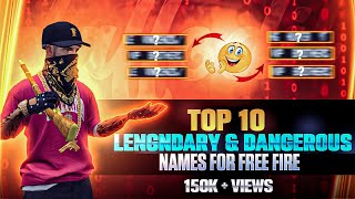 Top 10 Legendary amp Dangerous Names For Free Fire  Top 10 Unique And Dangerous Names For Free Fire [upl. by Notsud]