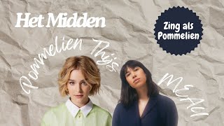 Pommelien Thijs amp MEAU  Het Midden Zing als Pommelien [upl. by Carter]