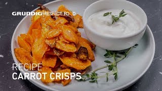 Respect Food Recipe Carrot Crisps RespectFood  GRUNDIG [upl. by Rosenquist]