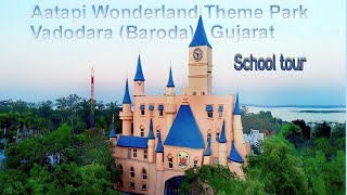 School Tour  Aatapi Wonderland AjwaVadodara  Shree RVPatel Higher Secondary School Bajipura [upl. by Ralip]