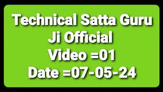 Technical Satta Guru Ji  Video No01  Date 07052024 technicalsattagurujiofficial [upl. by Lareneg]