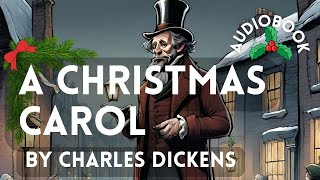 A Christmas Carol  Audiobook by Charles Dickens [upl. by Singleton285]