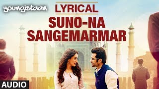 quotSuno Na Sangemarmarquot Full Song with Lyrics  Youngistaan  Jackky Bhagnani Neha Sharma [upl. by Tekcirc62]