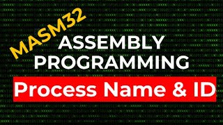 How to Display Process Name and Process ID  MASM32 Assembly Programming [upl. by Anial]