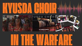 IN THE WARFAREKYUSDA CHOIR [upl. by Nisior]