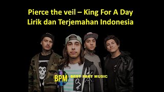 Pierce the veil – King For A Day Lirik Dan Terjemahan Indonesia [upl. by Maurizia]