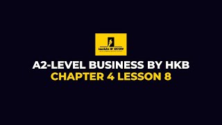 A2 Business Studies  Chapter 4 Lesson 8 [upl. by Snej]