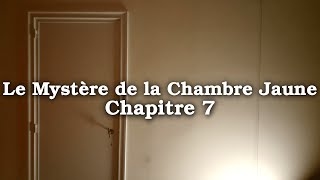 Le Mystère de la Chambre Jaune  Gaston Leroux  Chapitre 7 [upl. by Neveda]