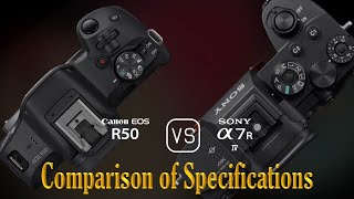 Canon EOS R50 vs Sony A7R IV A Comparison of Specifications [upl. by Necyrb]