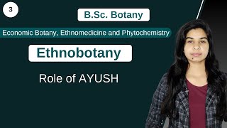 Ethnobotany  Role of AYUSH   Botany  B Sc amp M Sc [upl. by Qahsi]