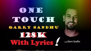 ONE TOUCH  GARRY SANDHU ft ROACH KILLA  FULL LYRICS VIDEO SONG  EDITED BY FANS ❤ [upl. by Acyssej152]