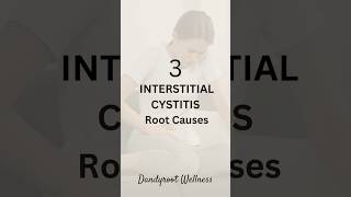 3 Interstitial Cystitis Root Causes interstitialcystitis IC naturalhealth l [upl. by Japheth622]